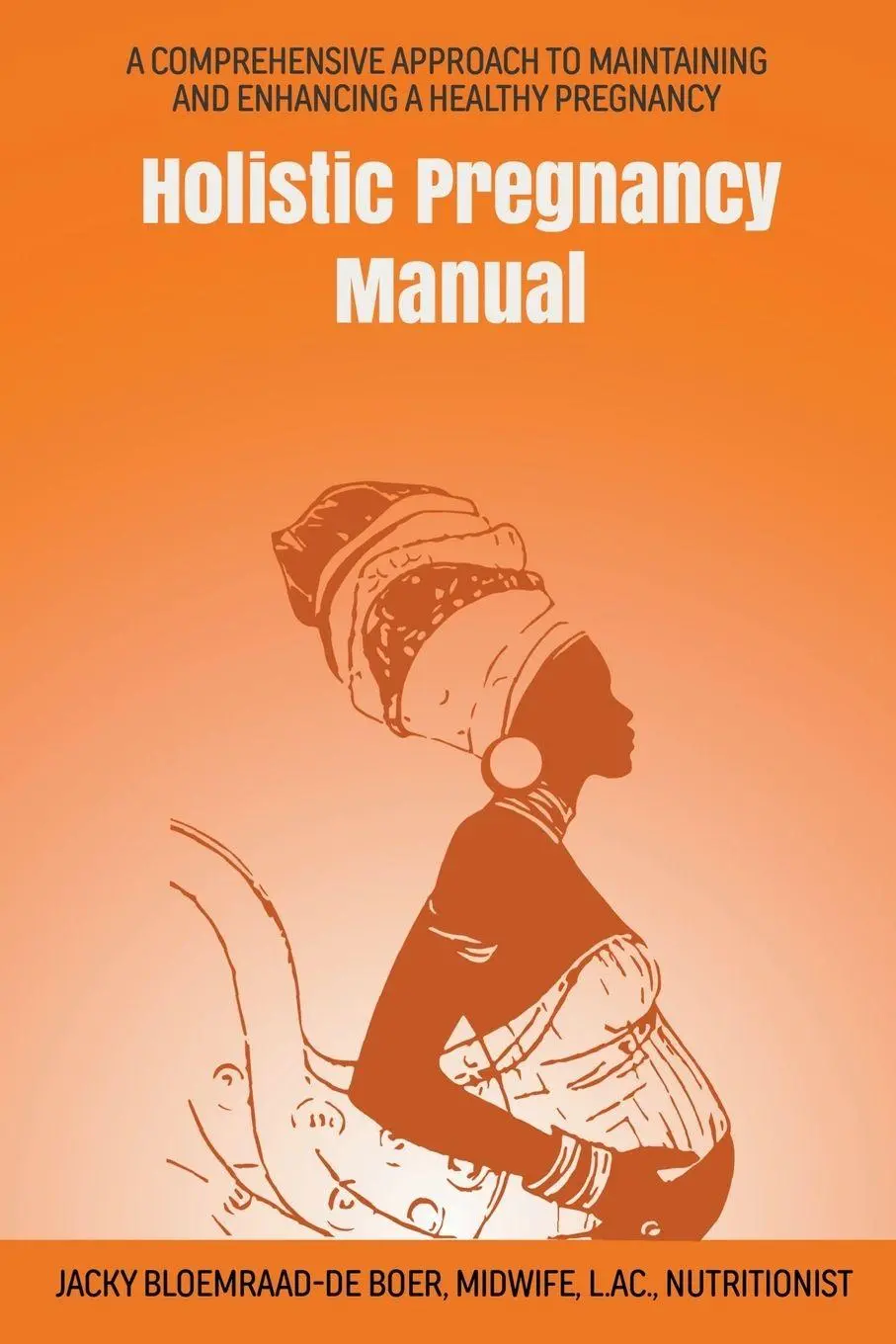 Cover: 9798223047704 | Holistic Pregnancy Manual | Jacky Bloemraad-de Boer | Taschenbuch