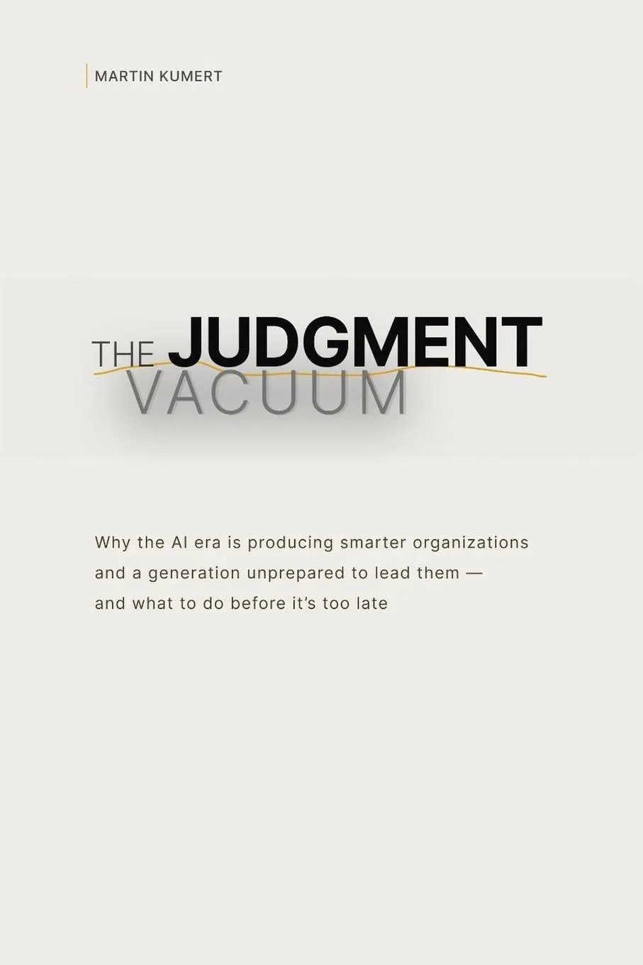 Cover: 9798995597704 | The Judgment Vacuum | Martin Kumert | Taschenbuch | Englisch | 2026