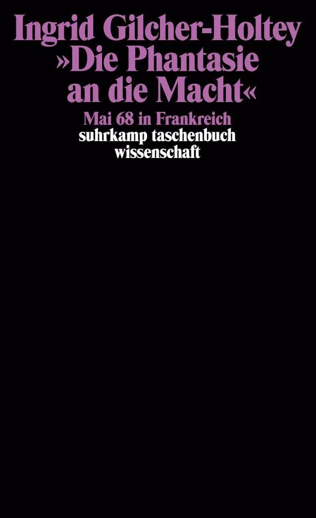 Cover: 9783518287804 | 'Die Phantasie an die Macht' | Mai 68 in Frankreich | Gilcher-Holtey