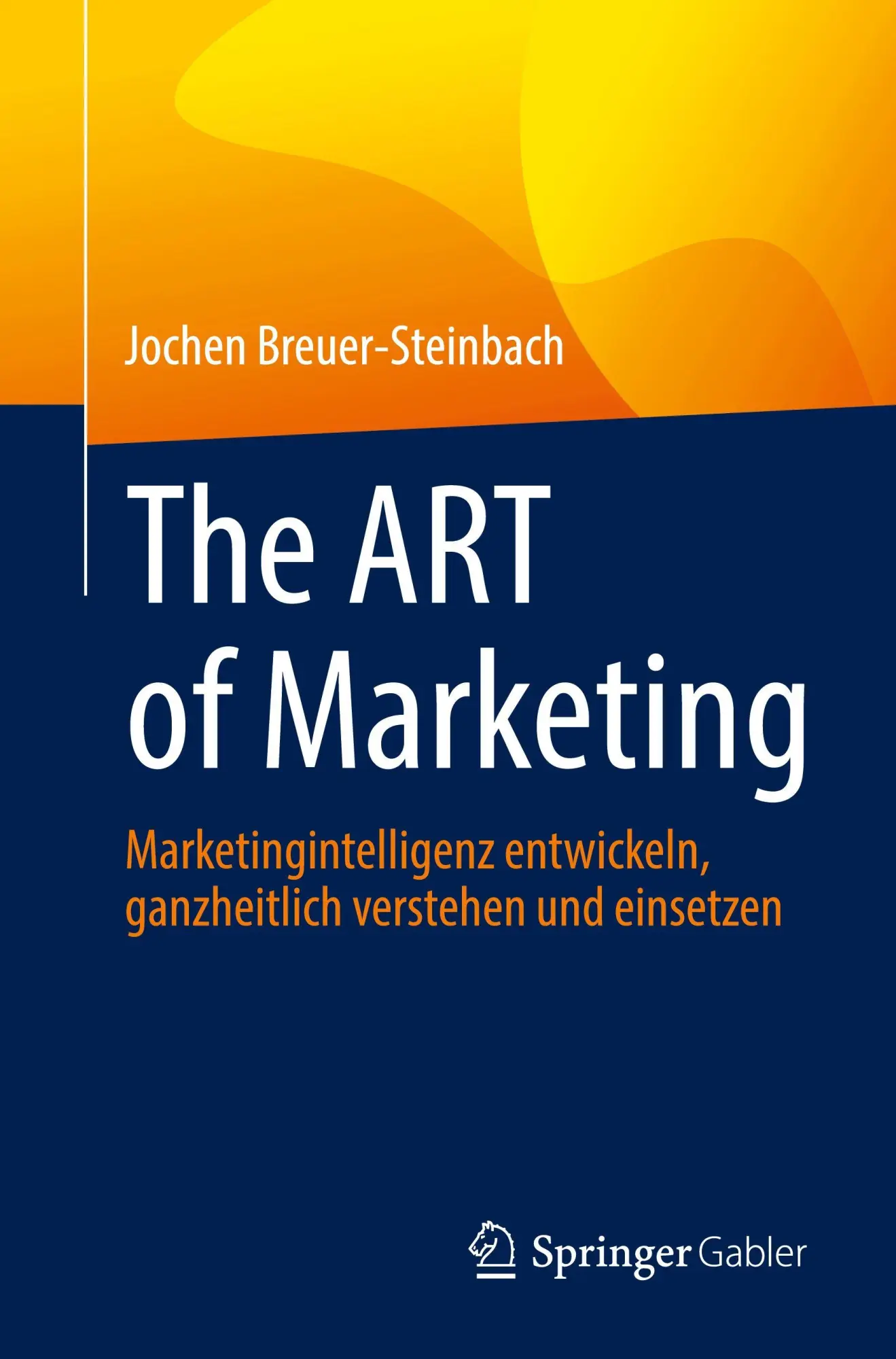 Cover: 9783658497804 | The ART of Marketing | Jochen Breuer-Steinbach | Taschenbuch | xviii