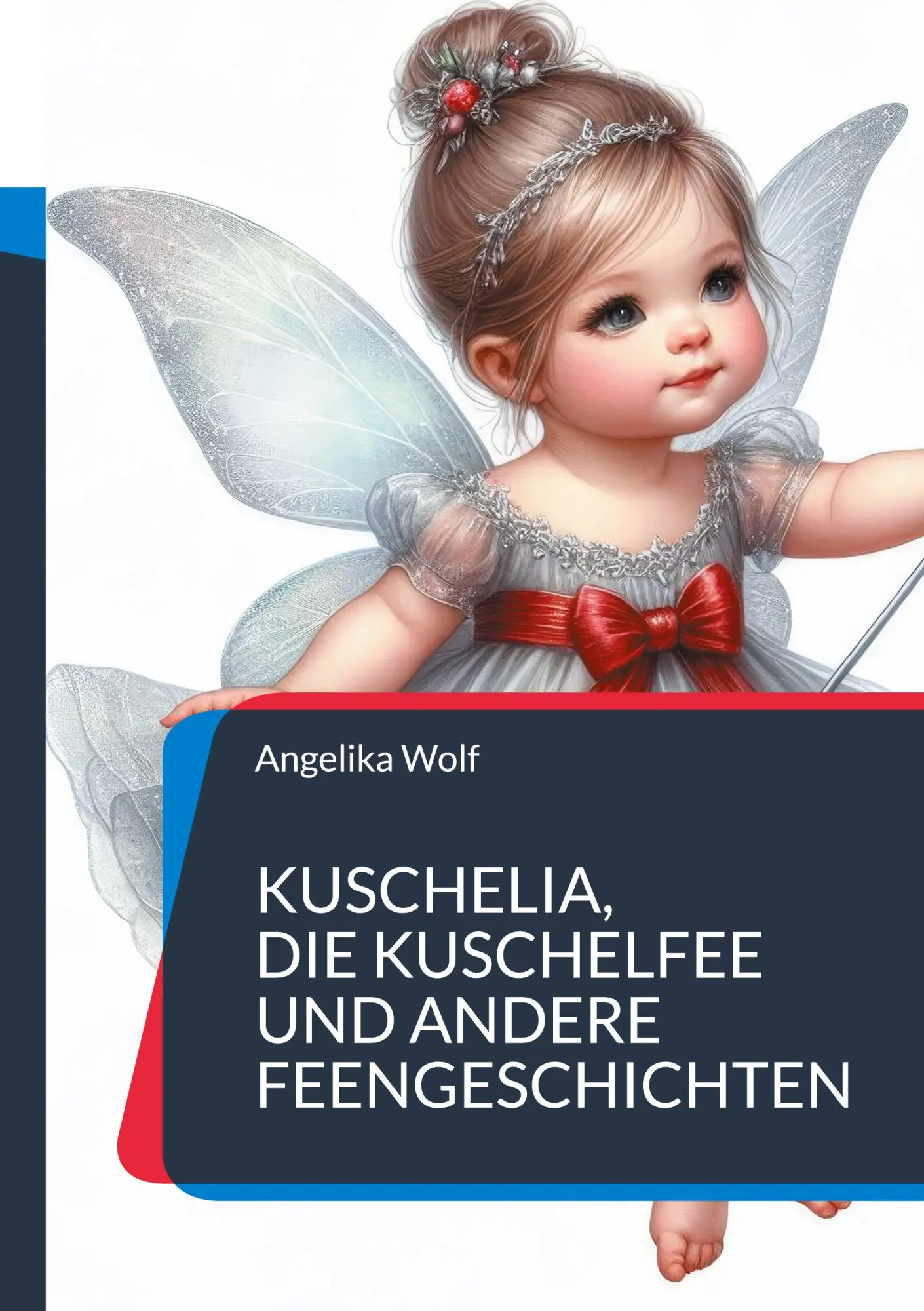 Cover: 9783695197804 | Kuschelia, Die Kuschelfee und andere Feengeschichten | Angelika Wolf
