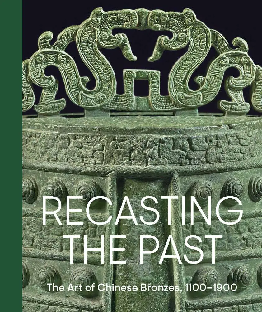 Cover: 9781588397904 | Recasting the Past | The Art of Chinese Bronzes, 1100-1900 | Lu | Buch