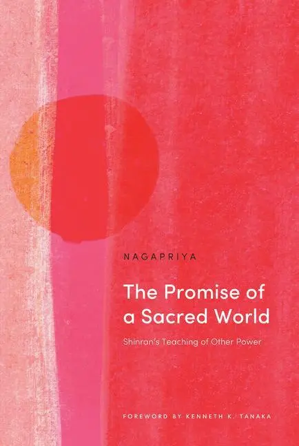 Cover: 9781911407904 | The Promise of a Sacred World | Shinran's Teaching of Other Power