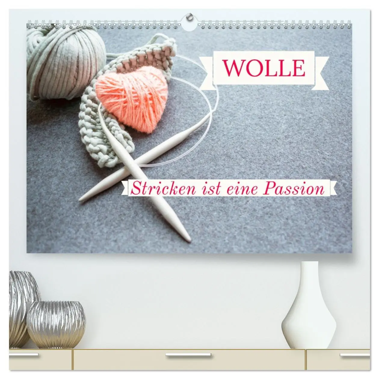 Cover: 9783457417904 | WOLLE Stricken ist eine Passion (hochwertiger Premium Wandkalender...