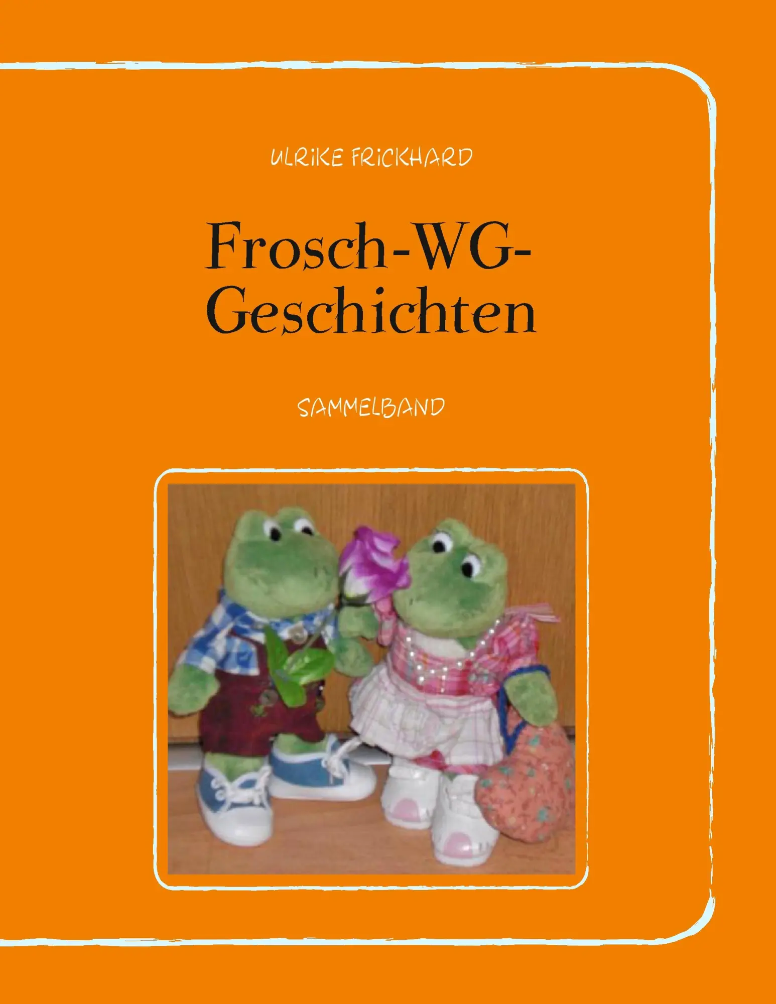 Cover: 9783744827904 | Frosch-WG-Geschichten | Sammelband | Ulrike Frickhard | Taschenbuch