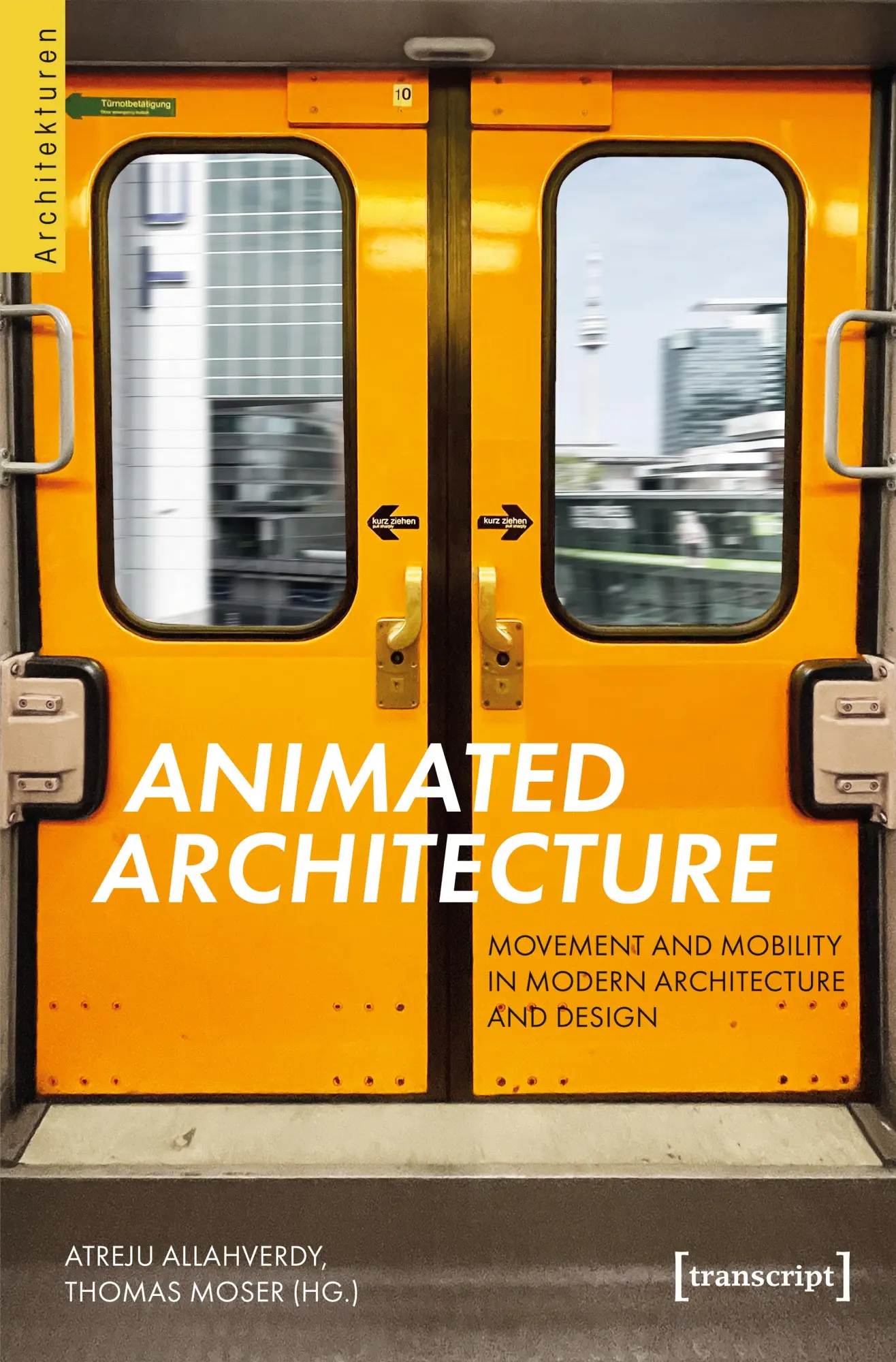 Animated Architecture – Movement and Mobility in Modern Architecture and Design (Architekturen)