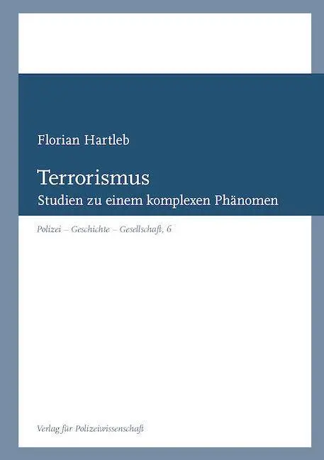 Cover: 9783866767904 | Terrorismus | Studien zu einem komplexen Phänomen | Florian Hartleb