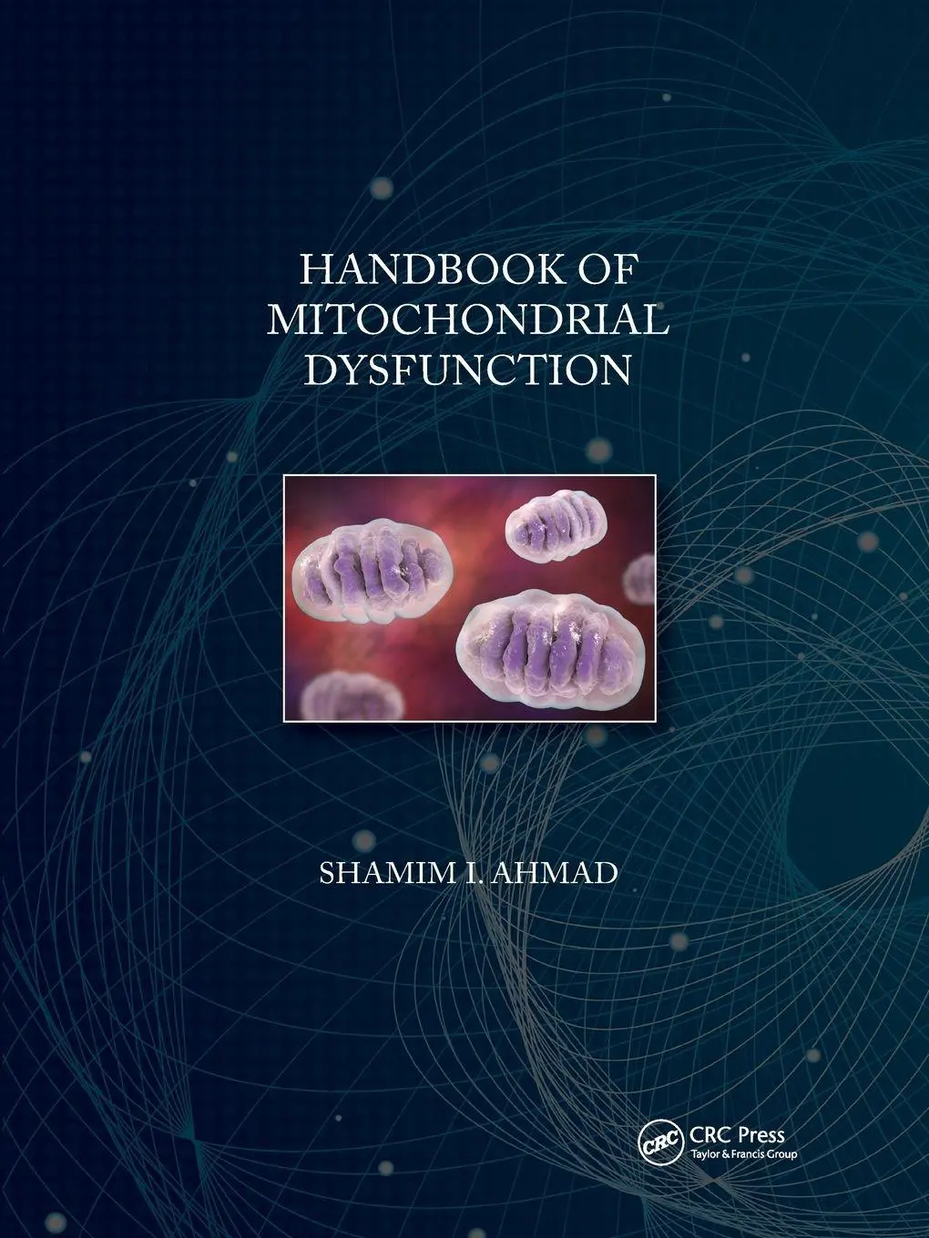 Cover: 9781032178004 | Handbook of Mitochondrial Dysfunction | Shamim I. Ahmad | Taschenbuch