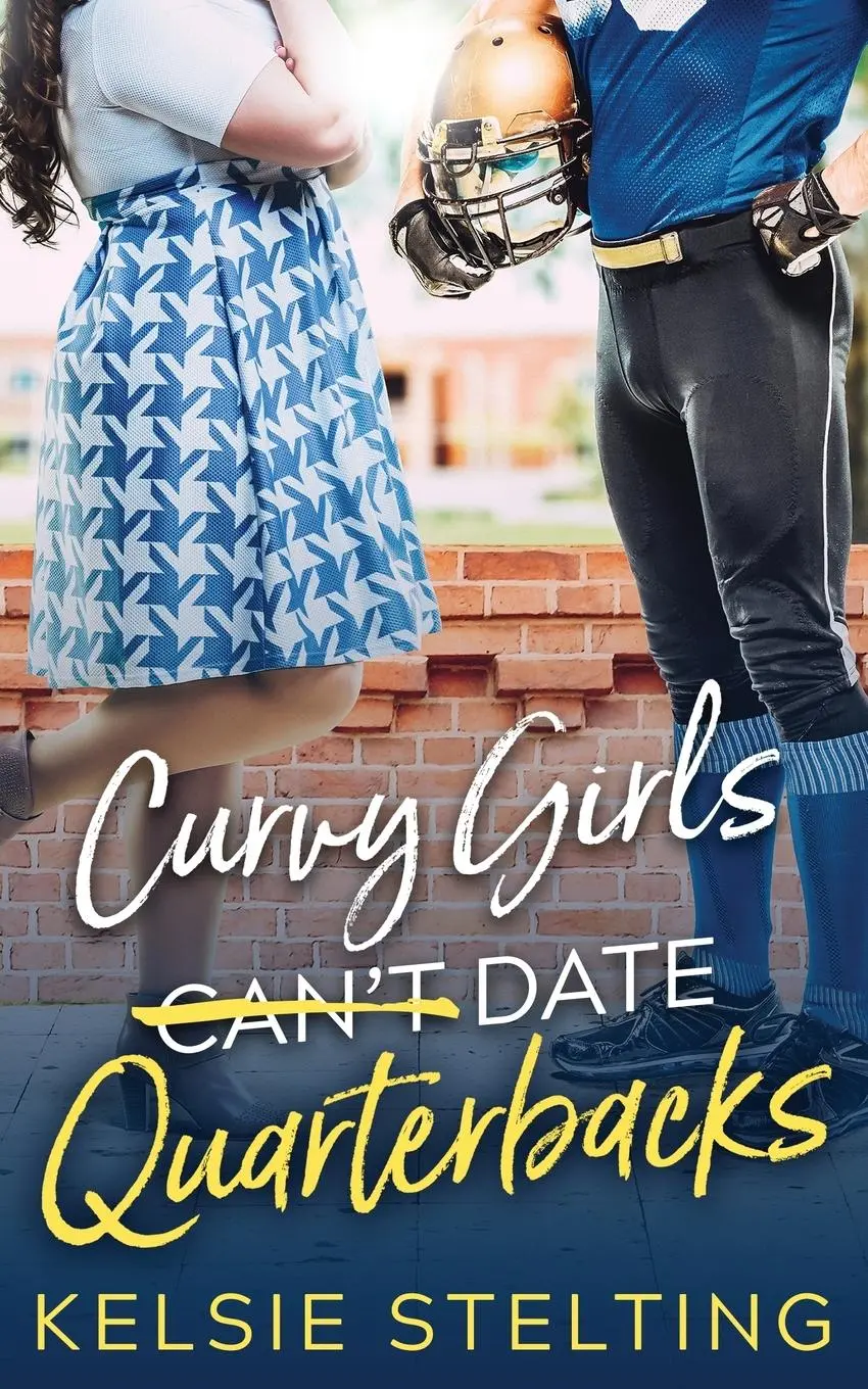 Cover: 9781956948004 | Curvy Girls Can't Date Quarterbacks | Kelsie Stelting | Taschenbuch