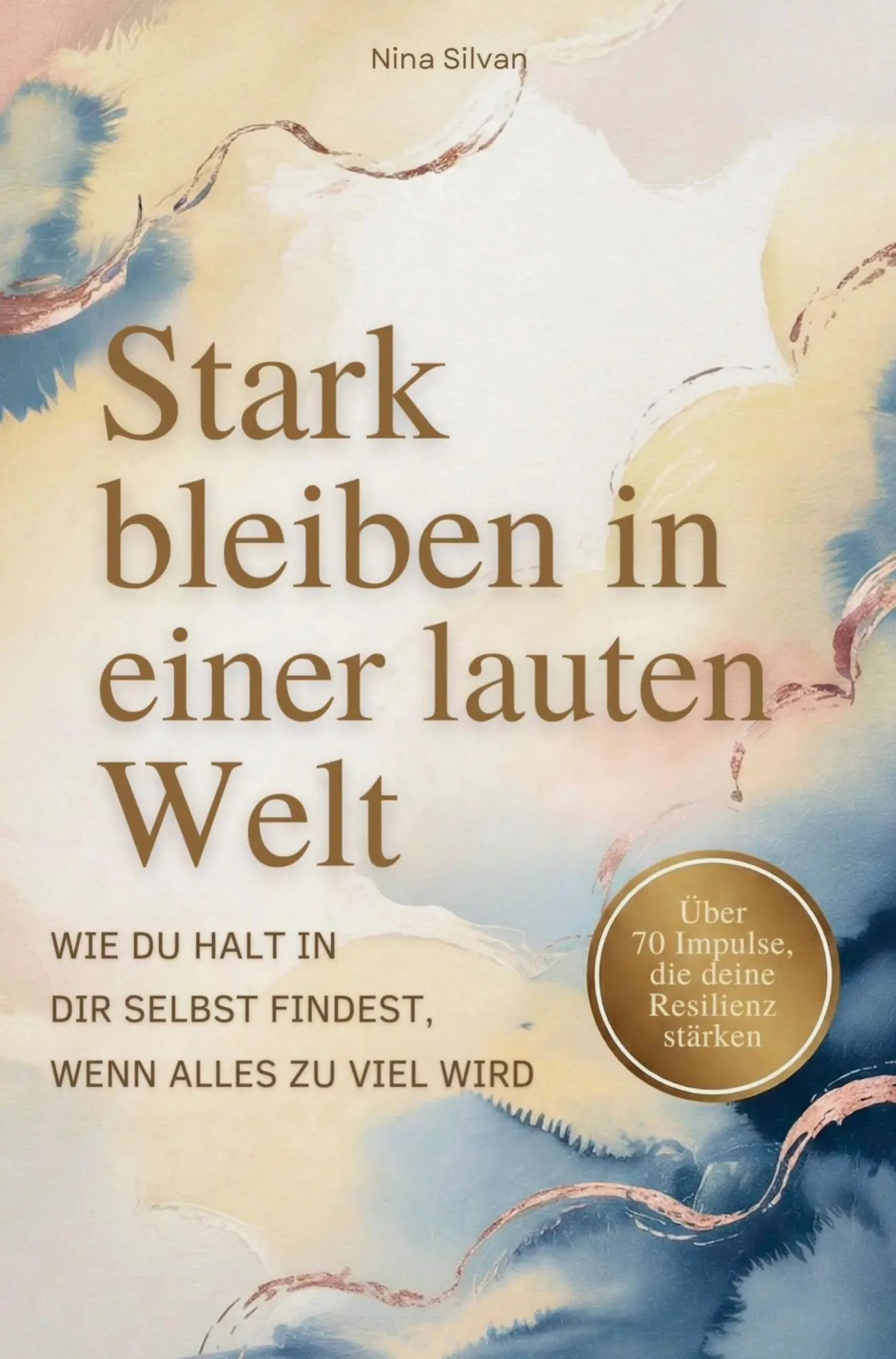 Cover: 9783912638004 | Stark bleiben in einer lauten Welt - Wie du Halt in dir selbst...