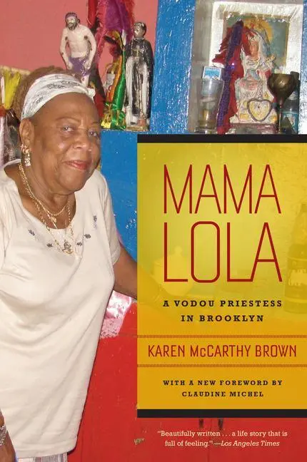 Cover: 9780520268104 | Mama Lola - A Vodou Priestess in Brooklyn; . | Karen McCarthy Brown