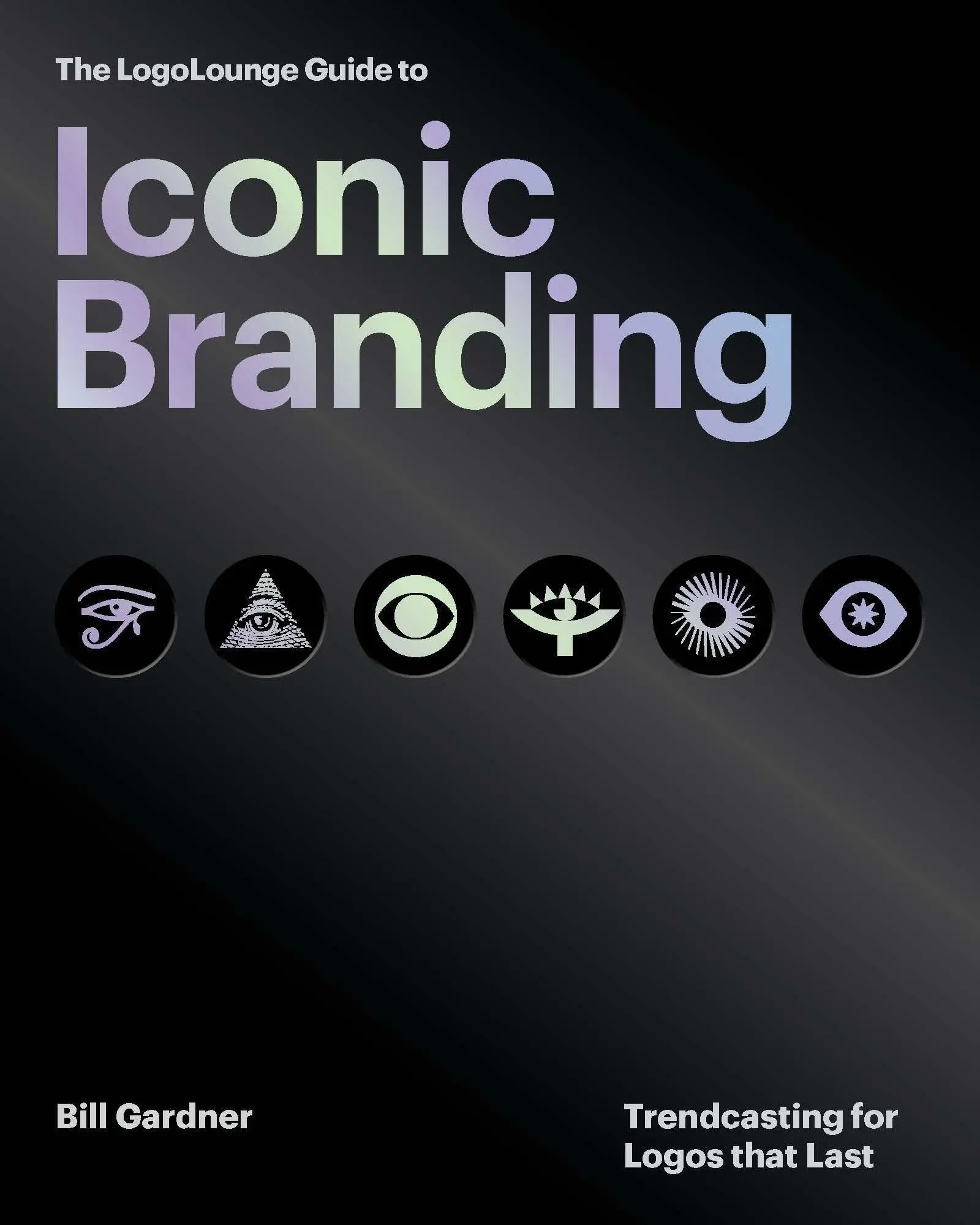 Cover: 9780760398104 | The LogoLounge Guide to Iconic Branding | Bill Gardner | Buch | 2026