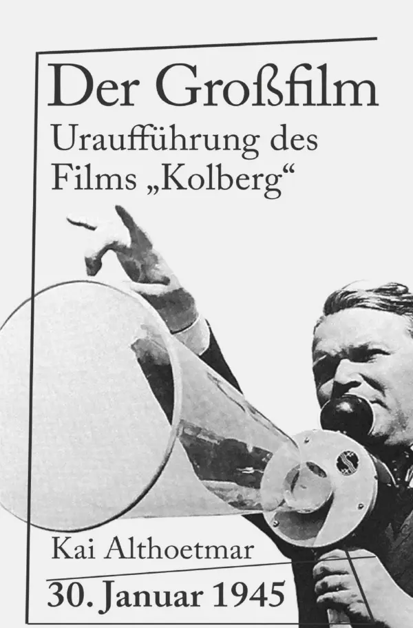 Cover: 9783565068104 | Der Großfilm | 30. Januar 1945. Uraufführung des Films "Kolberg"