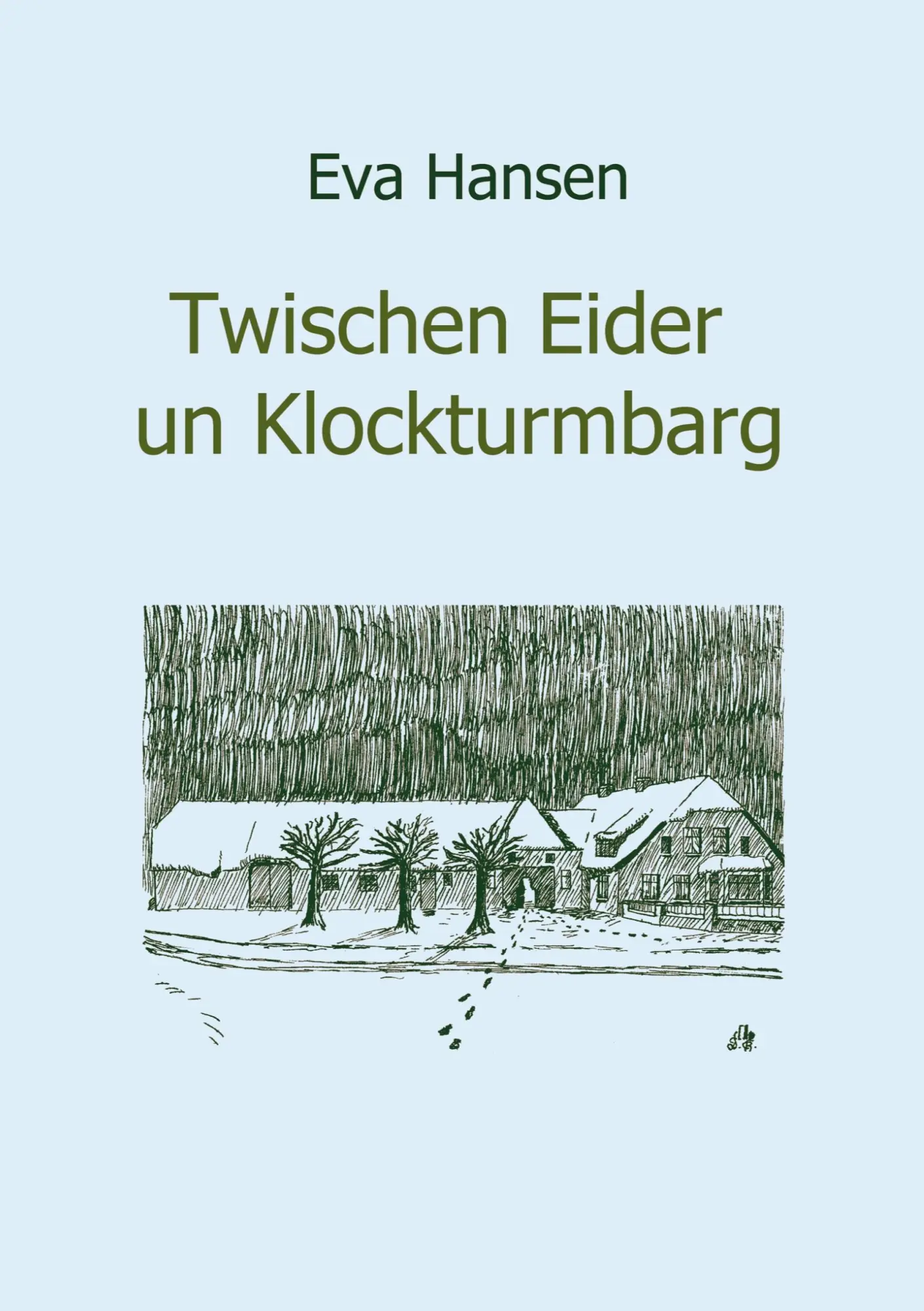 Cover: 9783833428104 | Twischen Eider un Klockturmbarg | Eva Hansen | Taschenbuch | 132 S.