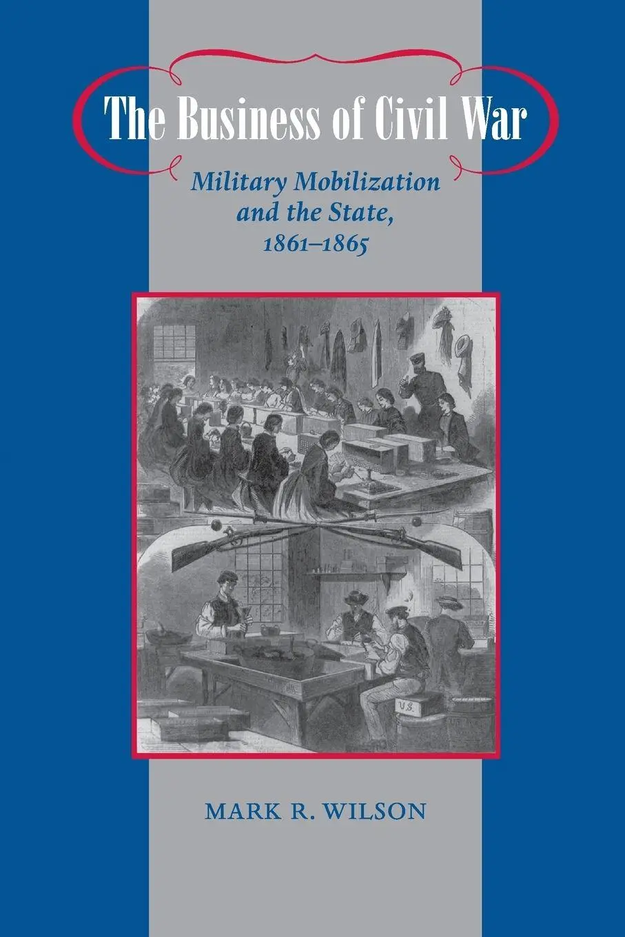 Cover: 9780801898204 | The Business of Civil War | Mark R. Wilson | Taschenbuch | Englisch