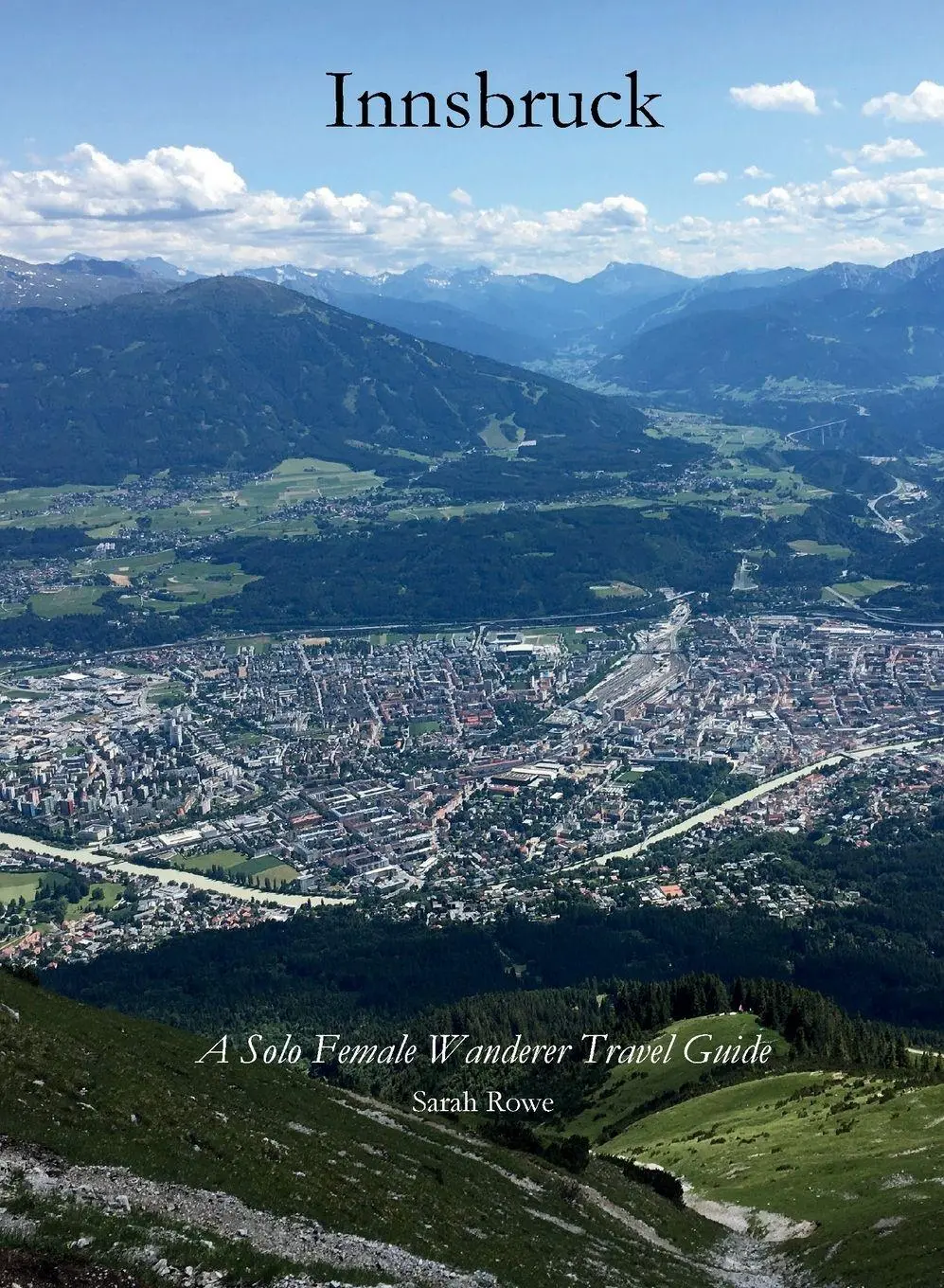 Cover: 9781961878204 | Innsbruck | A Solo Female Wanderer Travel Guide | Sarah Rowe | Buch