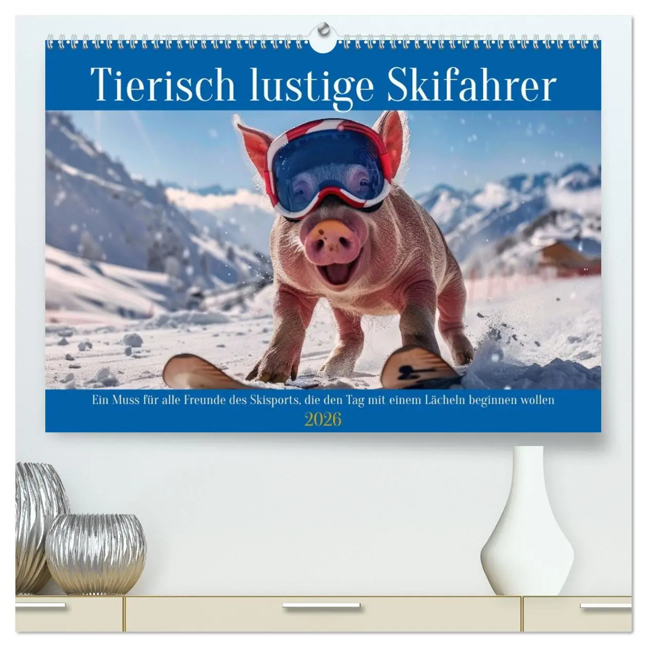 Cover: 9783457388204 | Tierisch lustige Skifahrer (hochwertiger Premium Wandkalender 2026...