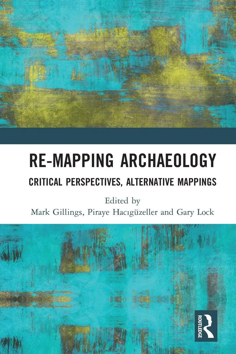 Cover: 9780367588304 | Re-Mapping Archaeology | Critical Perspectives, Alternative Mappings
