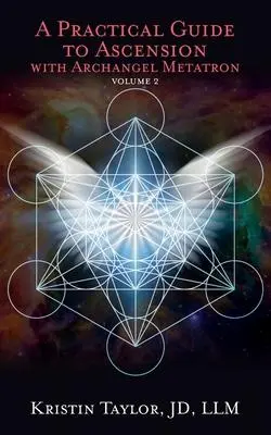 Cover: 9781736758304 | A Practical Guide to Ascension with Archangel Metatron Volume 2 | Buch