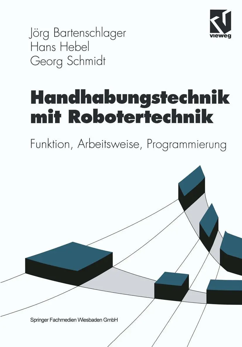 Cover: 9783528038304 | Handhabungstechnik mit Robotertechnik | Jörg Bartenschlager (u. a.) Cover: 9783528038304 | Handhabungstechnik mit Robotertechnik | Jörg Bartenschlager (u. a.)