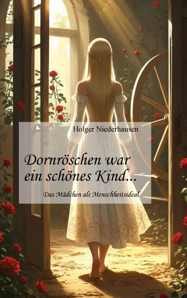 Cover: 9789403908304 | Dornröschen war ein schönes Kind... | Das Mädchen als Menschheitsideal