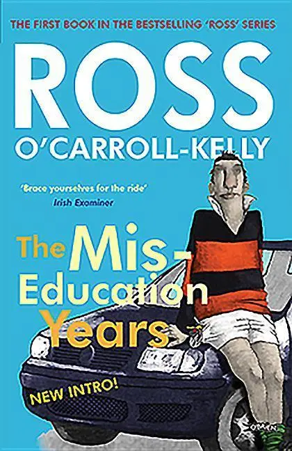 Cover: 9781847178404 | Ross O'Carroll-Kelly, the Miseducation Years | Ross O'Carroll-Kelly