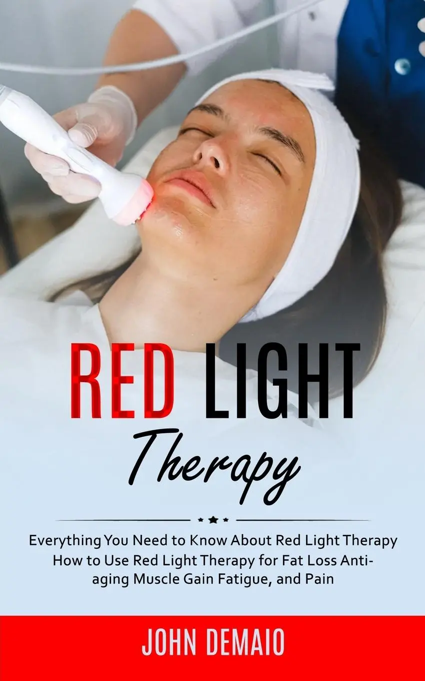 Cover: 9781998038404 | Red Light Therapy: Everything You Need to Know About Red Light...