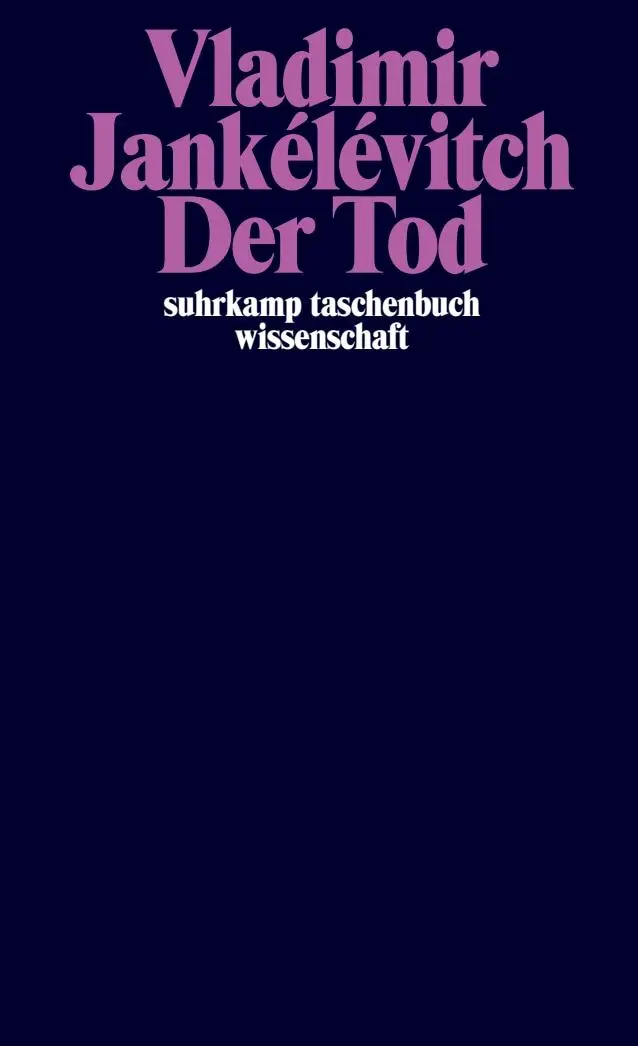 Cover: 9783518298404 | Der Tod | Vladimir Jankélévitch | Taschenbuch | 574 S. | Deutsch