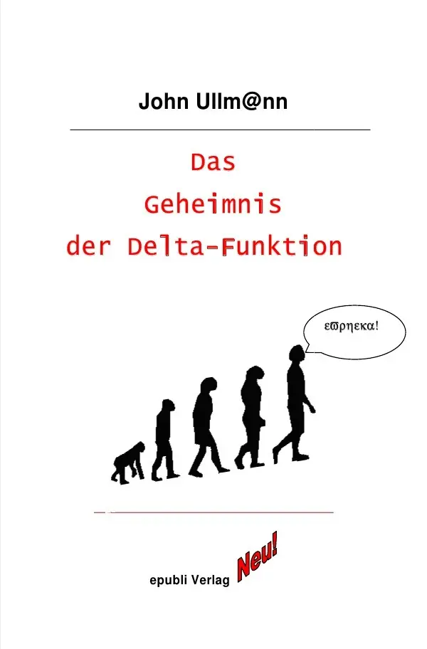 Cover: 9783741878404 | Das Geheimnis der Delta-Funktion | John Ullmann | Taschenbuch | 92 S.