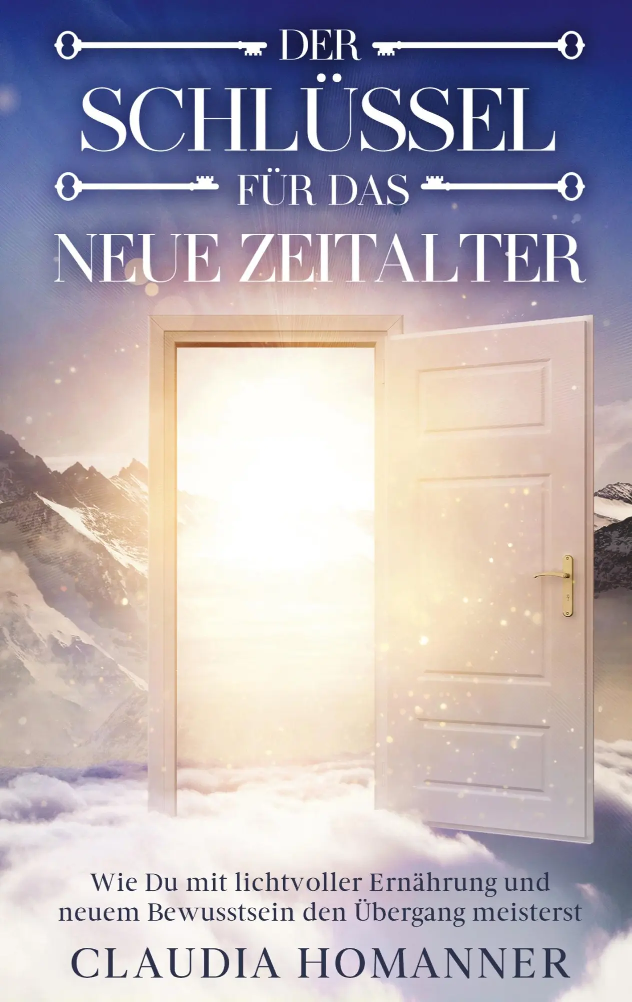 Cover: 9783695718504 | Der Schlüssel für das neue Zeitalter | Claudia Homanner | Taschenbuch