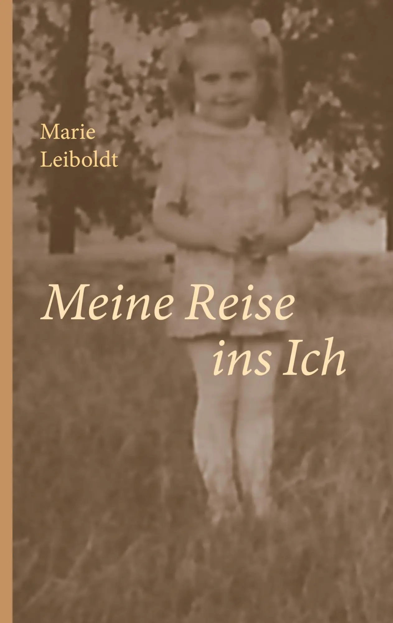 Cover: 9783750468504 | Meine Reise ins Ich | Marie Leiboldt | Taschenbuch | 240 S. | Deutsch