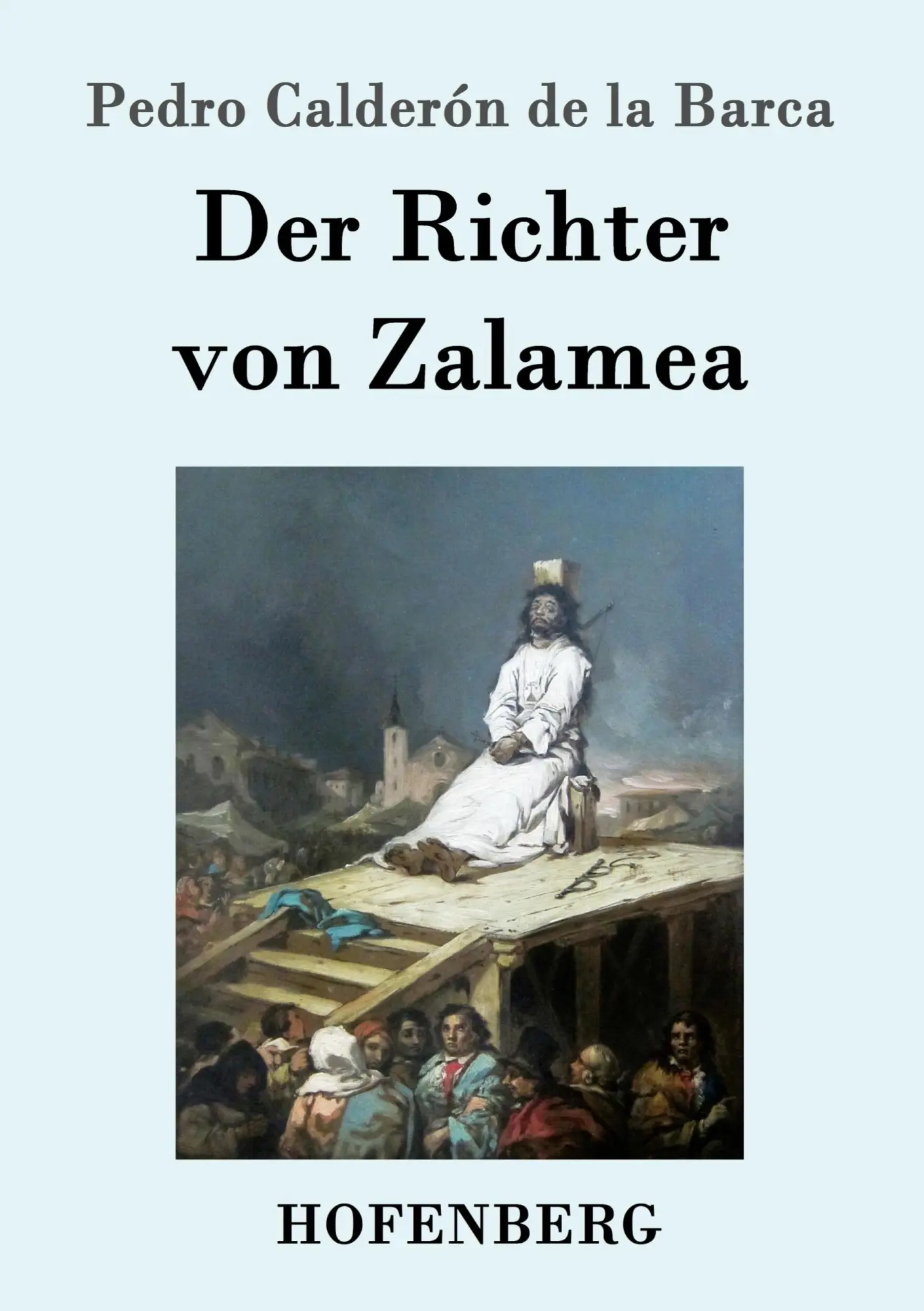 Cover: 9783843078504 | Der Richter von Zalamea | Drama in drei Akten | Barca | Taschenbuch