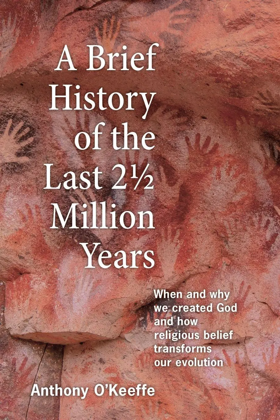 Cover: 9781068168604 | A Brief History of the Last 2½ Million Years | Anthony O'Keeffe | Buch