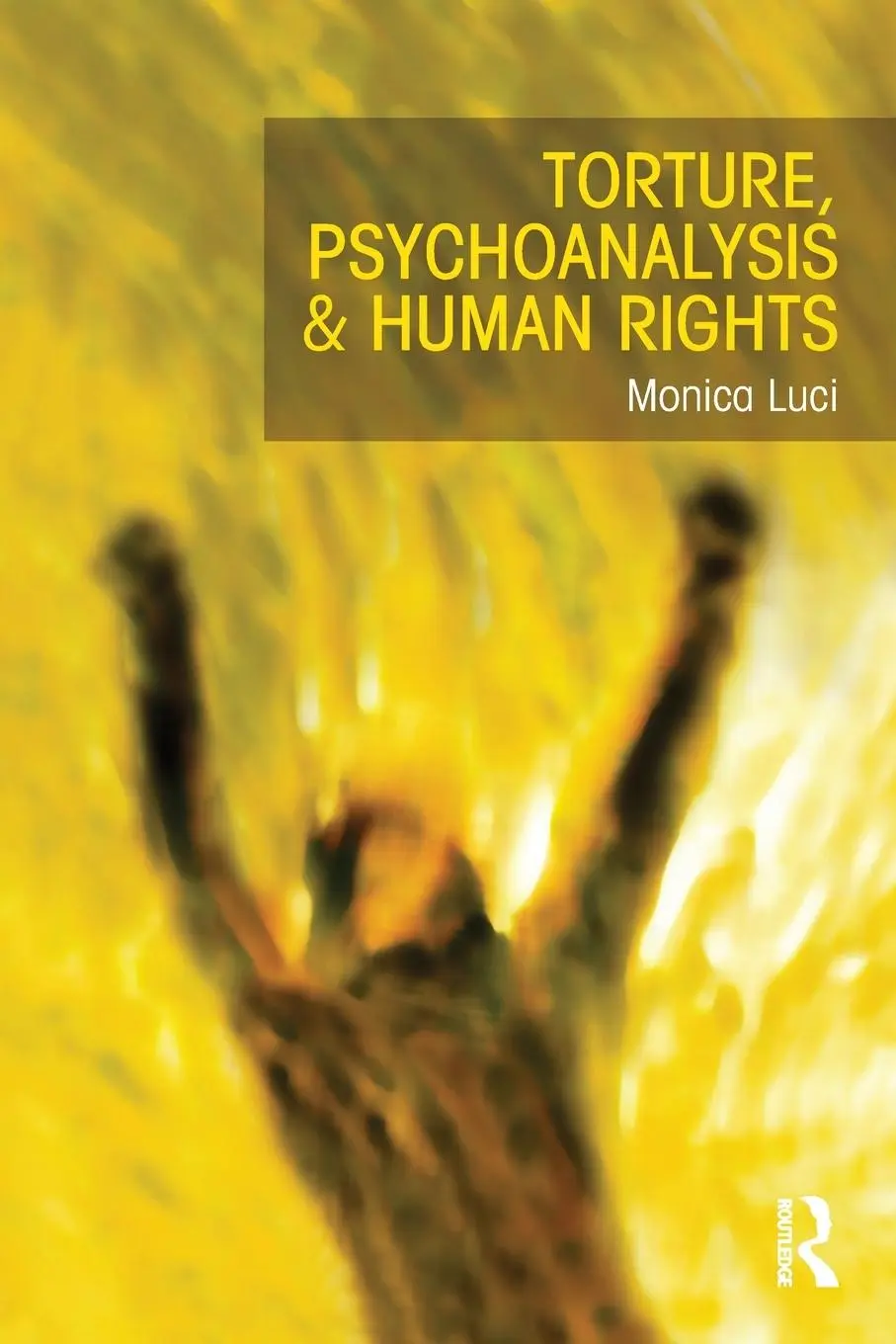 Cover: 9781138908604 | Torture, Psychoanalysis and Human Rights | Monica Luci | Taschenbuch