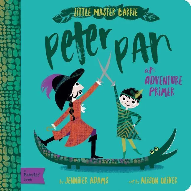 Cover: 9781423648604 | Peter Pan | A BabyLit Adventure Primer | Alison Oliver (u. a.) | Buch
