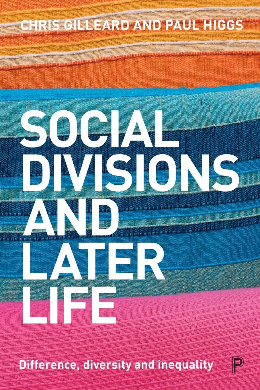 Cover: 9781447338604 | Social Divisions and Later Life | Difference, Diversity and Inequality
