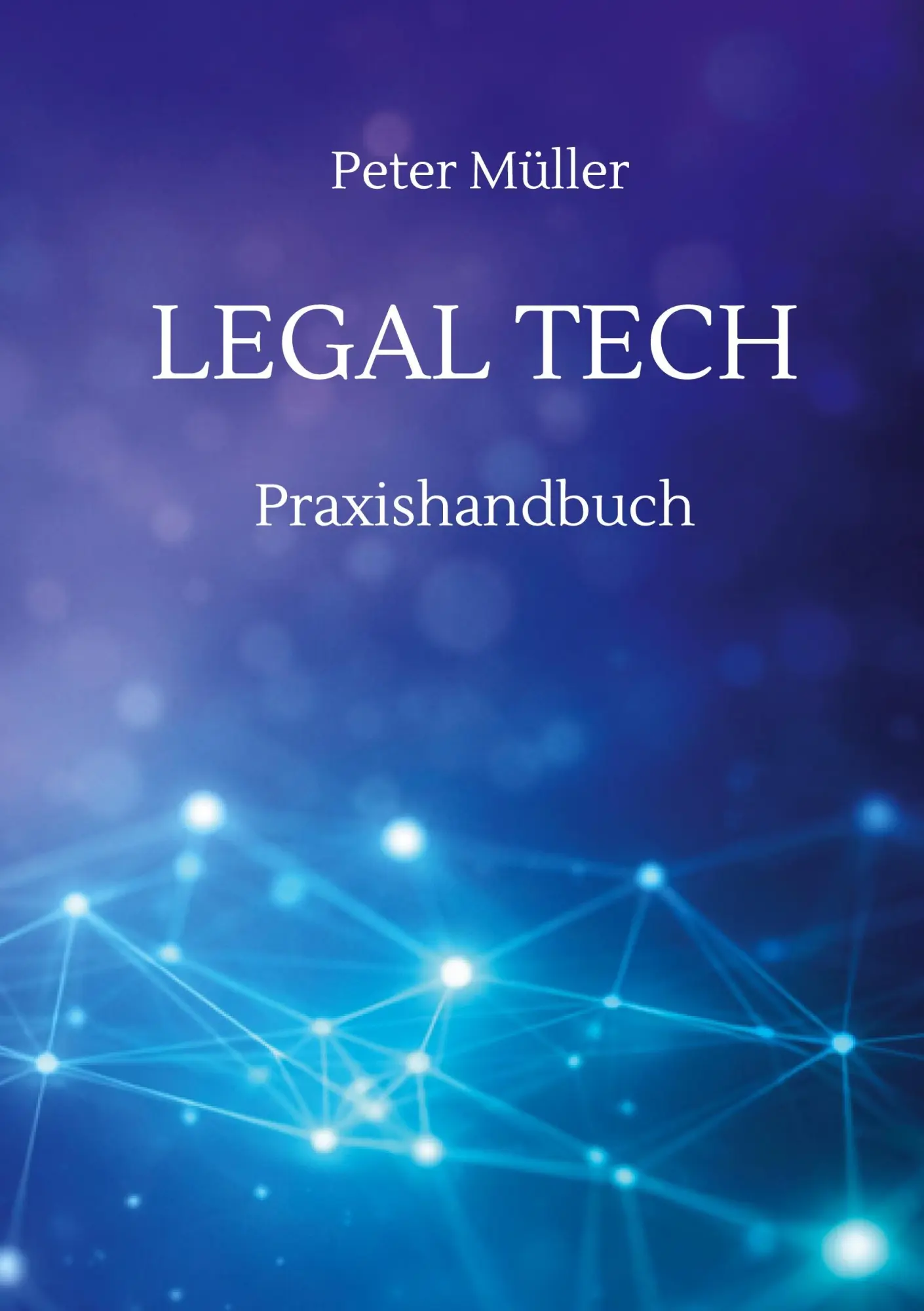 Cover: 9783695188604 | Legal Tech | Praxishandbuch | Peter Müller | Taschenbuch | 184 S.