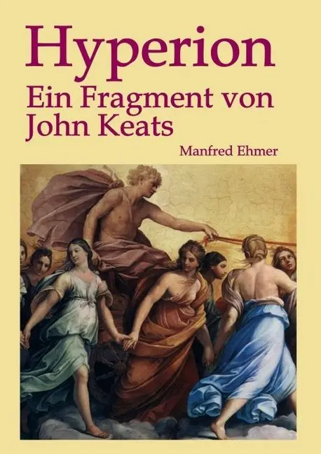 Cover: 9783734548604 | Hyperion | Ein Fragment von John Keats | Manfred Ehmer | Taschenbuch