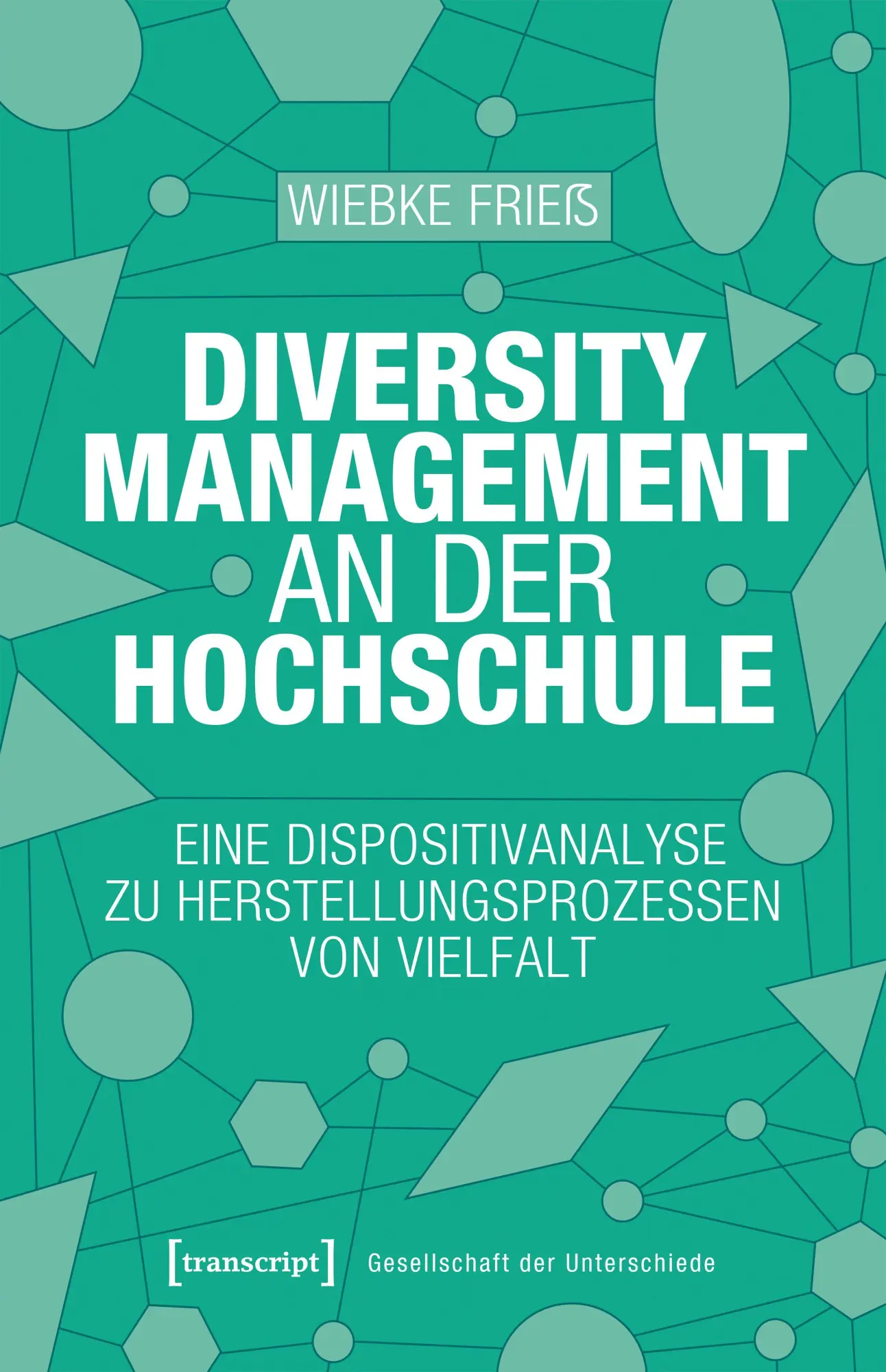Cover: 9783837678604 | Diversity Management an der Hochschule | Wiebke Frieß | Taschenbuch