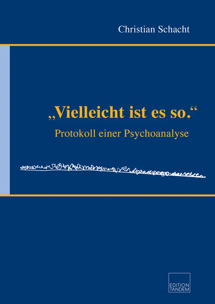 Cover: 9783904068604 | "Vielleicht ist es so." | Protokoll einer Psychoanalyse | Schacht