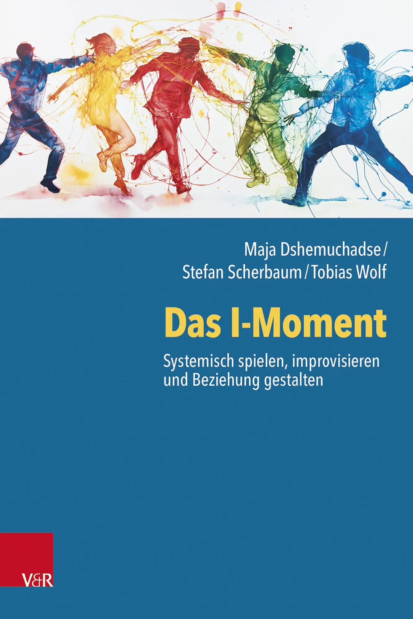 Cover: 9783525408704 | Das I-Moment: Systemisch spielen, improvisieren und Beziehung...