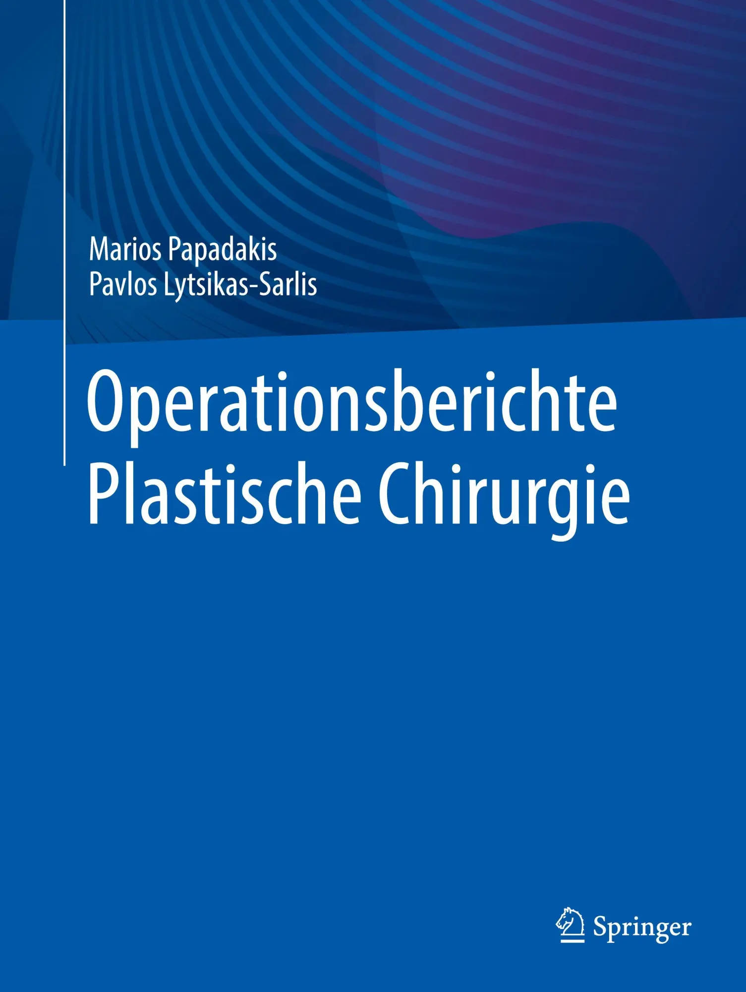 Cover: 9783662718704 | Operationsberichte Plastische Chirurgie | Marios Papadakis (u. a.)