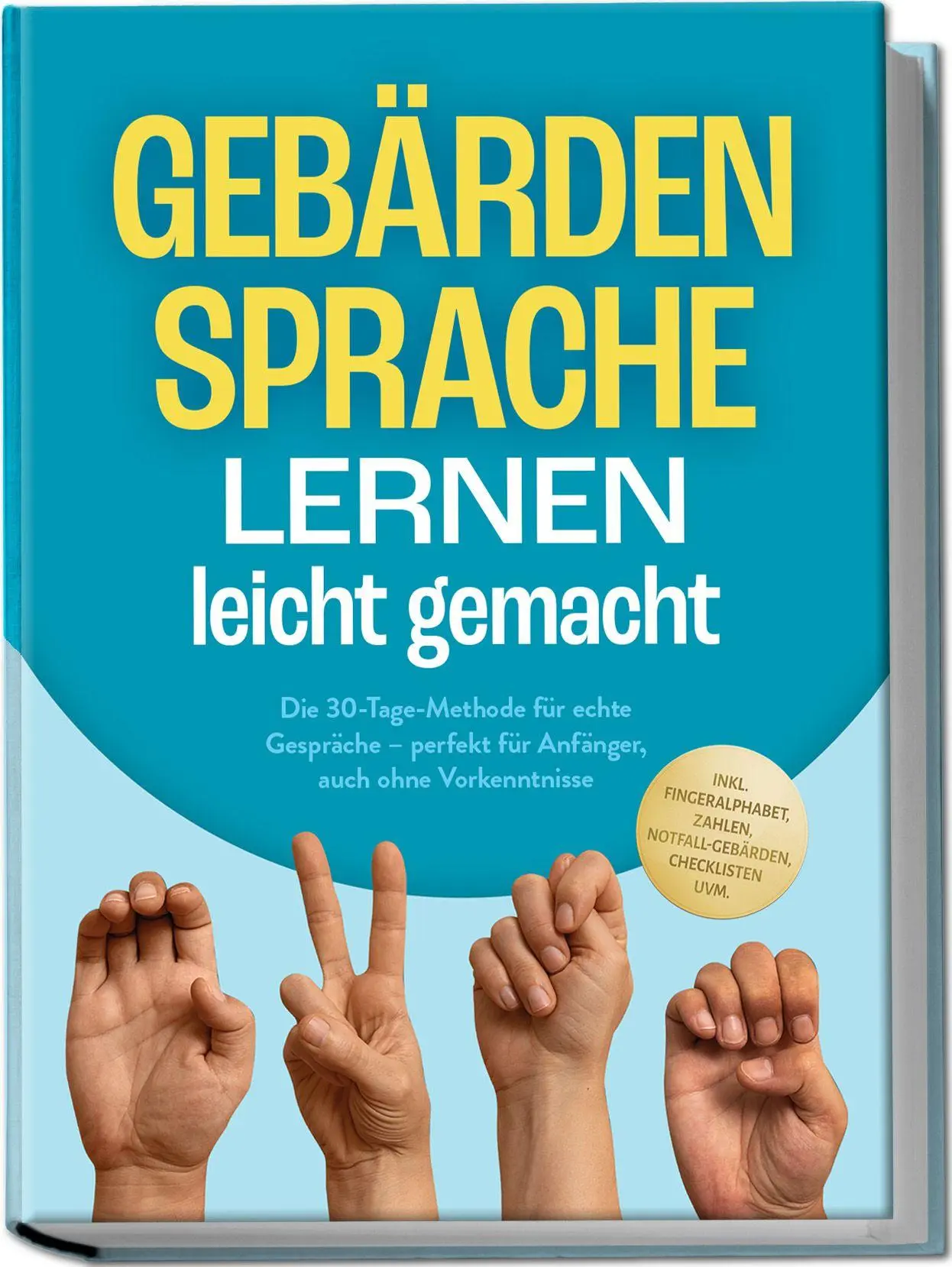 Cover: 9783757618704 | Gebärdensprache lernen leicht gemacht: Die 30-Tage-Methode für...