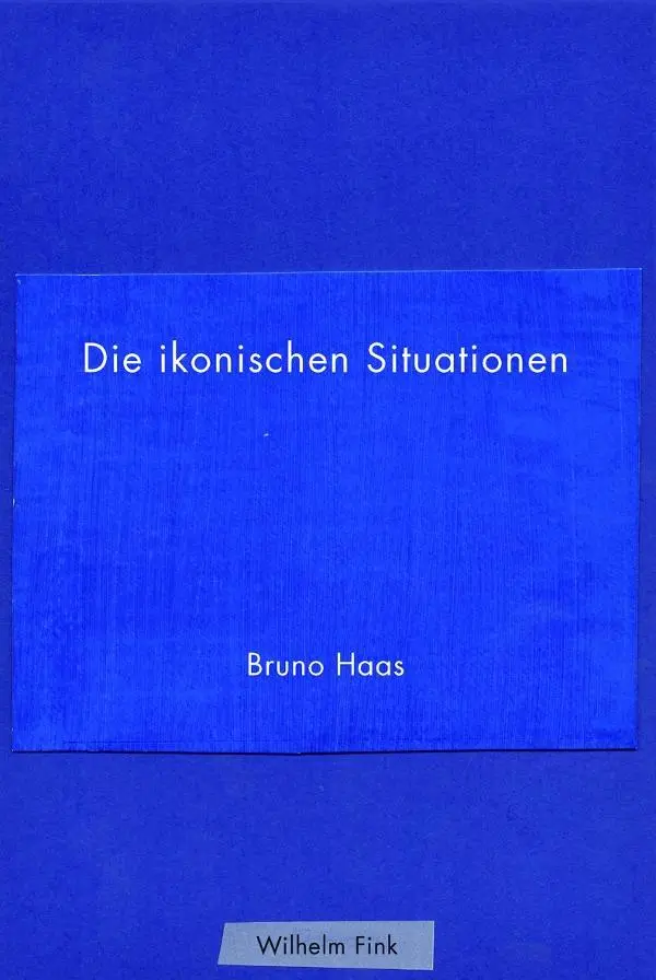 Cover: 9783770558704 | Die ikonischen Situationen | Bruno Haas | Buch | 319 S. | Deutsch