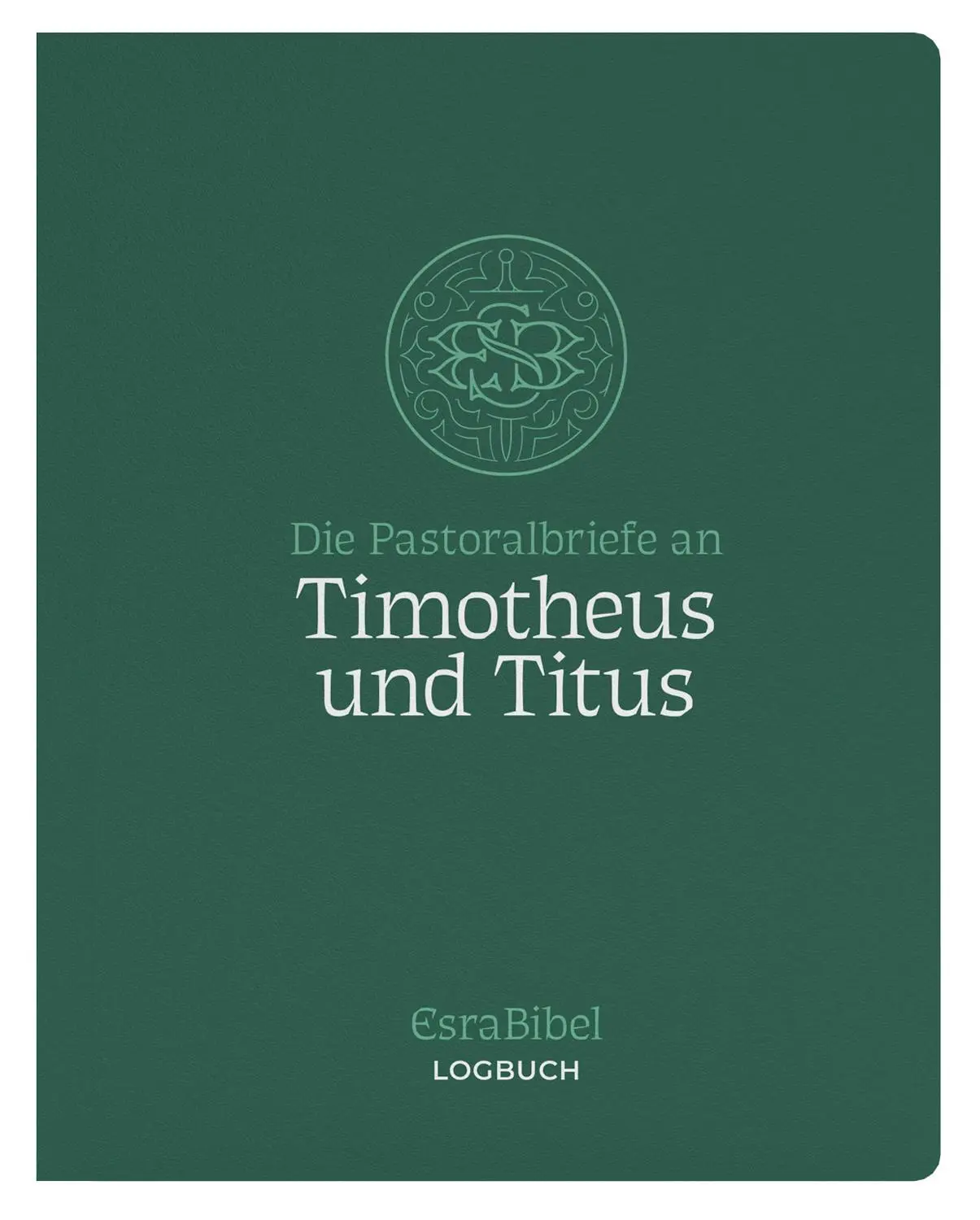 Cover: 9783866998704 | EsraBibel - Logbuch der Pastoralbriefe an Timotheus und Titus | Buch