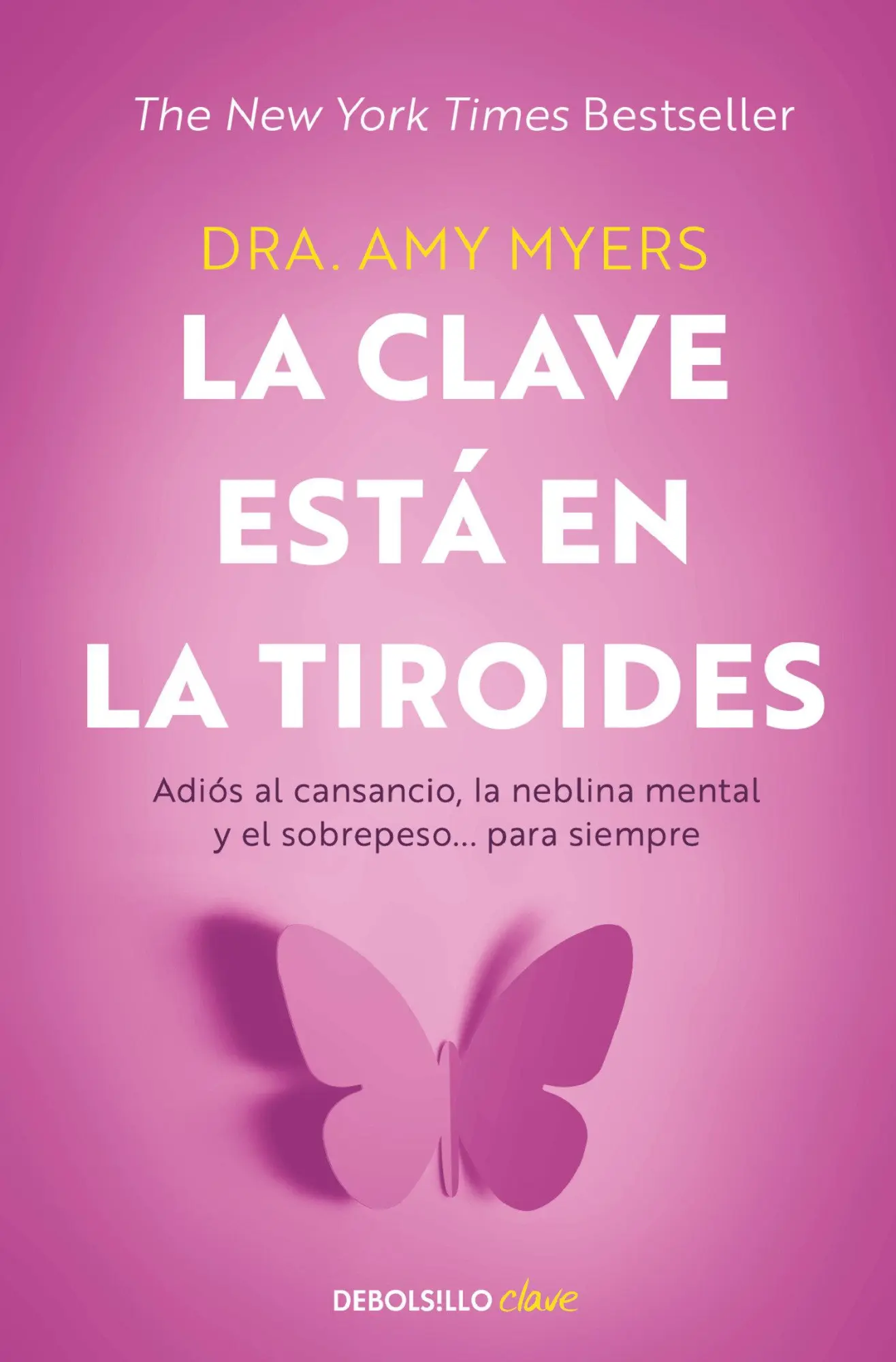 Cover: 9786073818704 | La Clave Está En La Tiroides: Adiós Al Cansancio, La Neblina Mental...