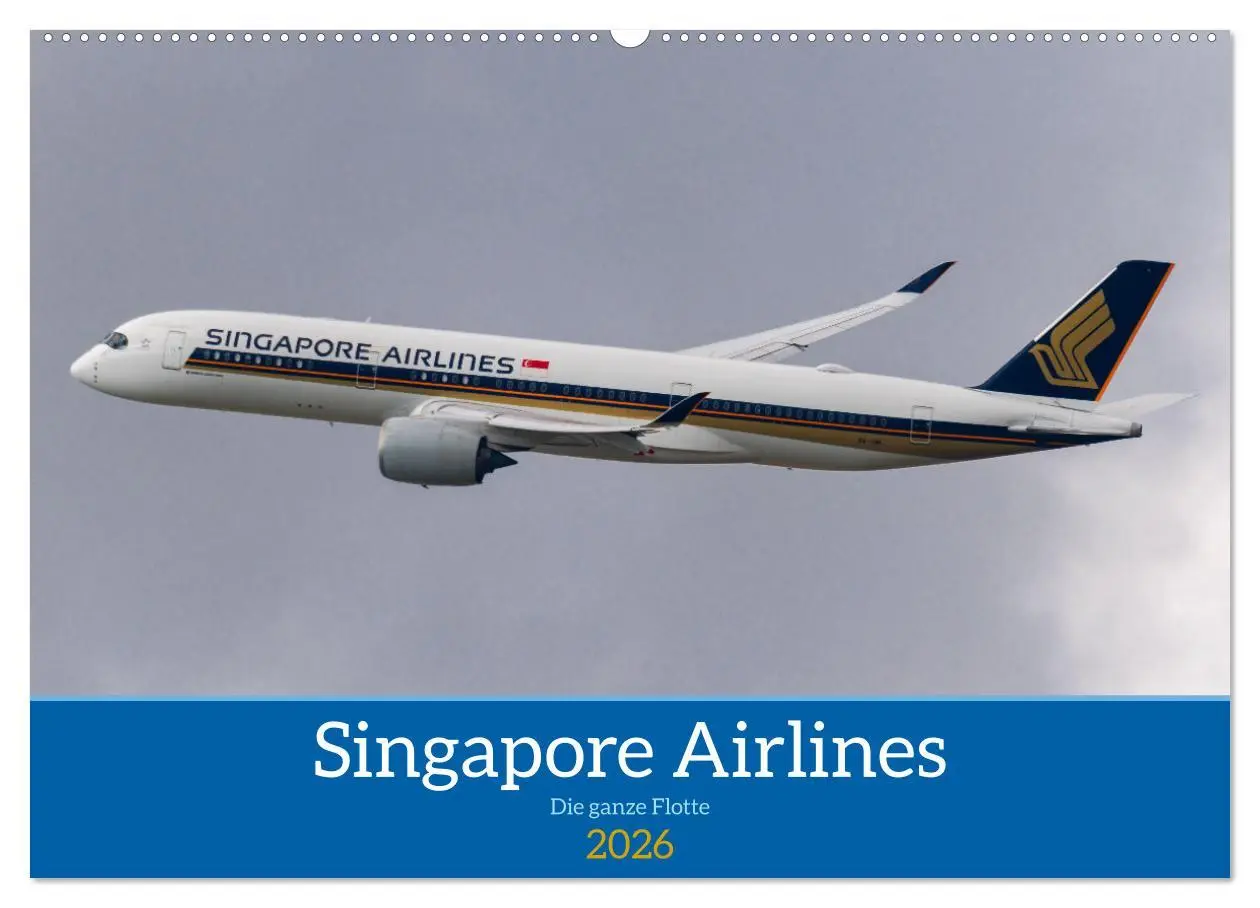 Cover: 9783457328804 | Singapore Airlines - Die ganze Flotte (Wandkalender 2026 DIN A2...