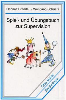 Spiel- und Übungsbuch zur Supervision | Hannes Brandau (u. a.) | Taschenbuch | 176 S. | Deutsch | 2001 | Otto Müller Verlag GmbH | EAN 9783701308804 - Brandau, Hannes