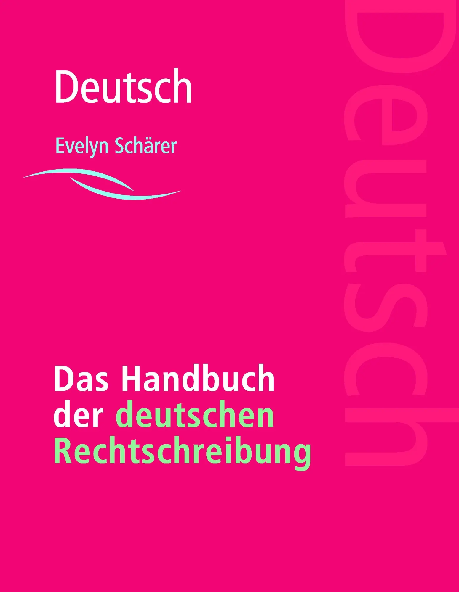 Cover: 9783837038804 | Das Handbuch der deutschen Rechtschreibung | Evelyn Schärer | Buch