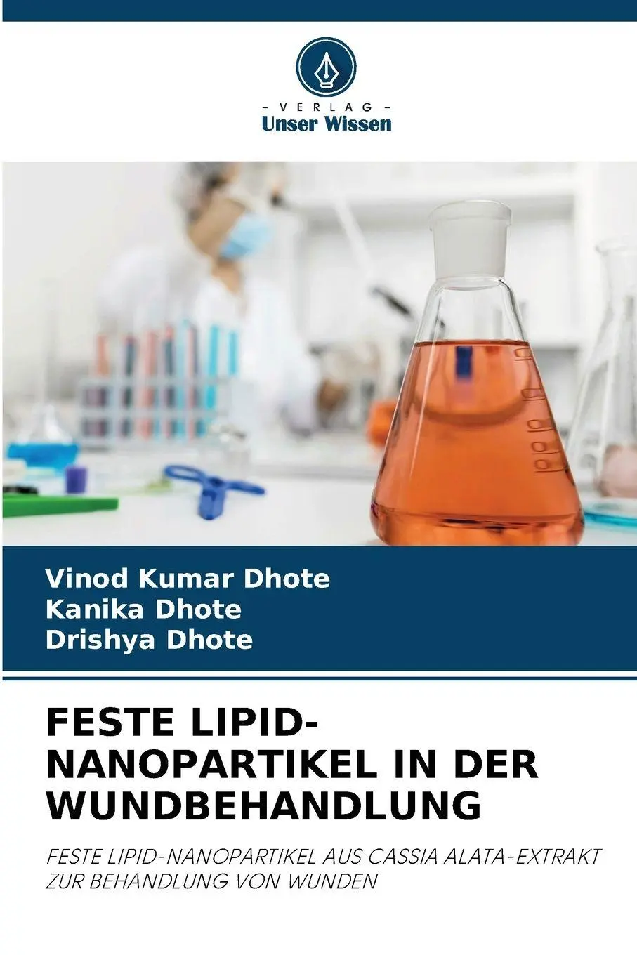 Cover: 9786208468804 | FESTE LIPID-NANOPARTIKEL IN DER WUNDBEHANDLUNG | Dhote (u. a.) | Buch